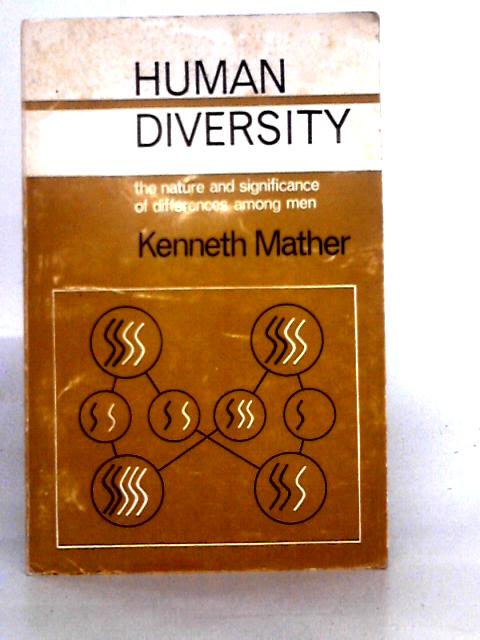 Human Diversity: the Nature and Significance of Differences Among Men By Sir Kenneth Mather