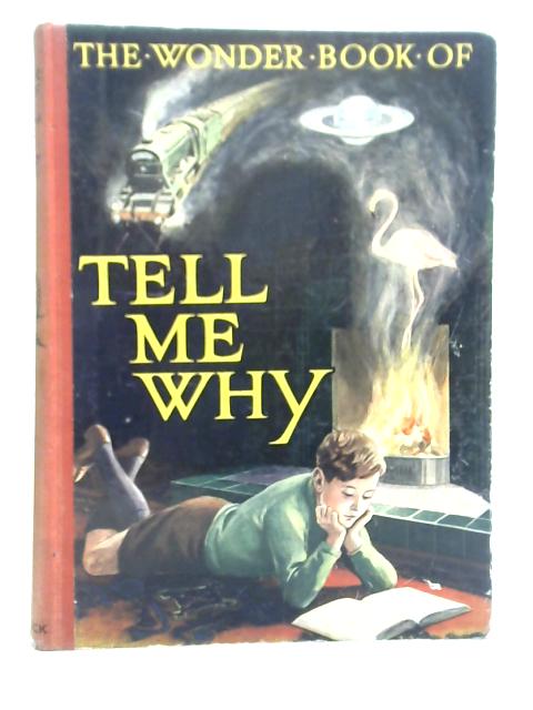 The Wonder Book of Tell Me Why? von Harry Golding