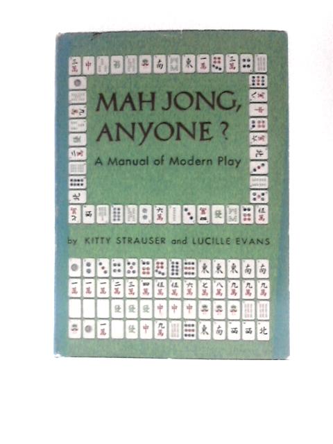 Mah Jong, Anyone? A Manual of Modern Play von Kitty Strauser Lucille Evans