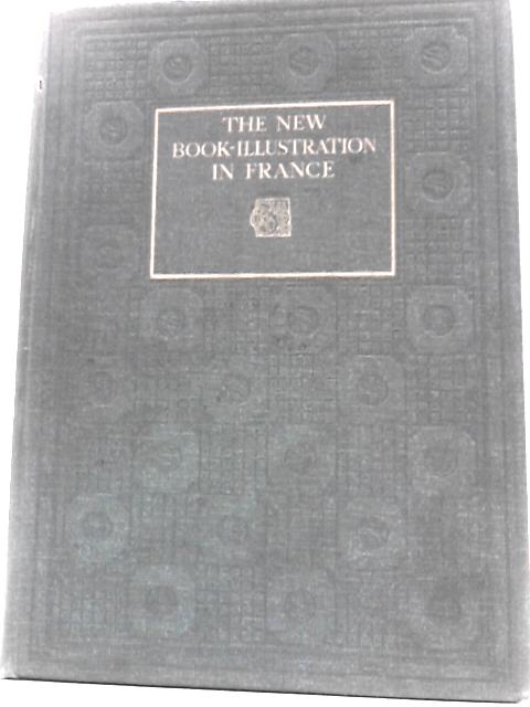 The New Book-Illustration in France von Leon Pichon Herbert B. Grimsditch (Trans.)