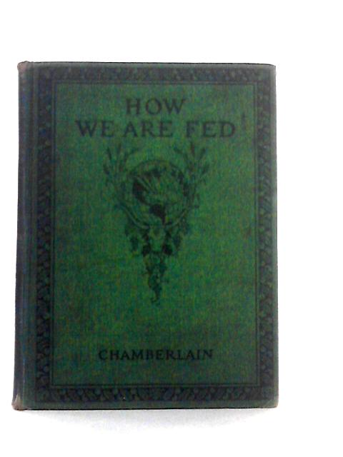 How We Are Fed von James Franklin Chamberlain