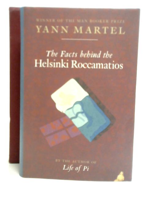 The Facts Behind the Helsinki Roccamatios By Yann Martel