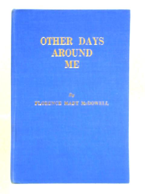 Other Days Around Me By Florence Mary McDowell