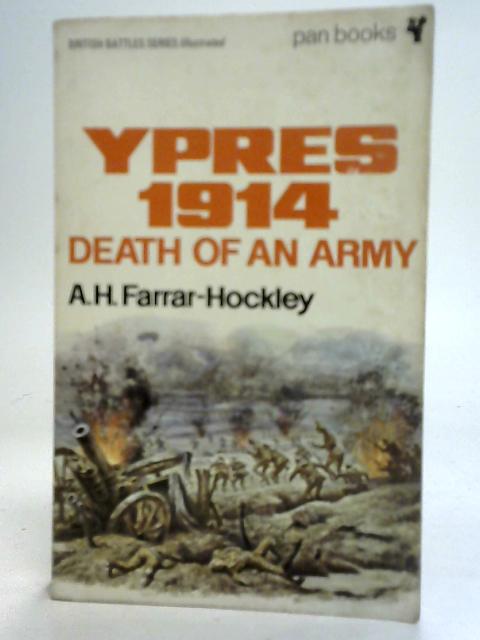 Ypres 1914: Death Of An Army By A H Farrar-Hockley