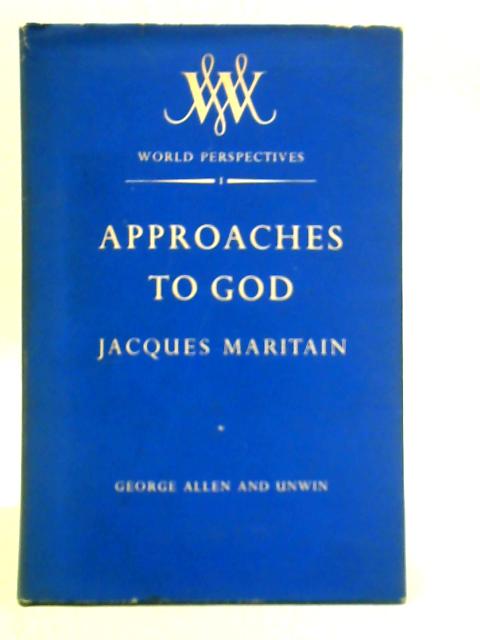 Approaches to God By Jacques Maritain