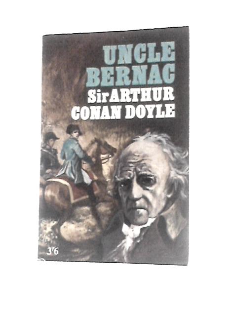 Uncle Bernac By Sir Arthur Conan Doyle