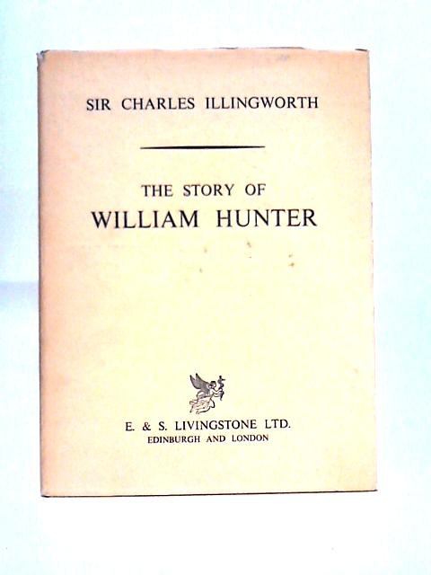 The Story of William Hunter By Charles Frederick William Illingworth