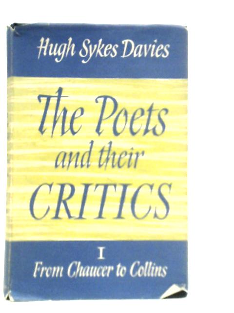 Poets and Their Critics: Chaucer-Collins By Hugh Sykes Davies