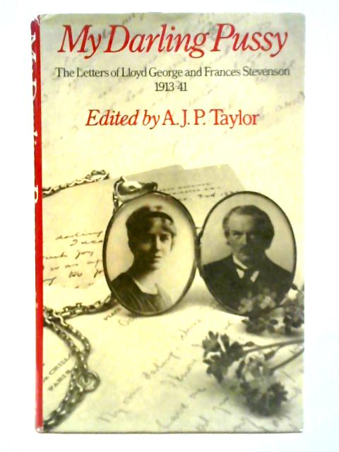 My Darling Pussy: Letters of Lloyd George and Frances Stevenson, 1913-41 von A. J. P. Taylor (Ed.)