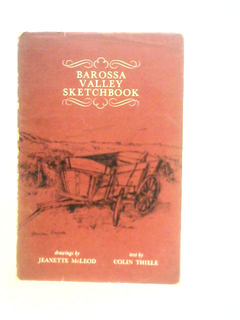 Barossa Valley Sketchbook By Colin Thiele