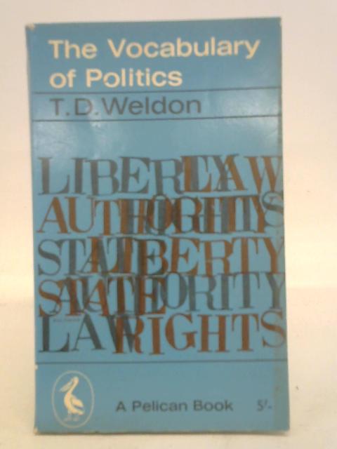 The Vocabulary of Politics By T.D. Weldon