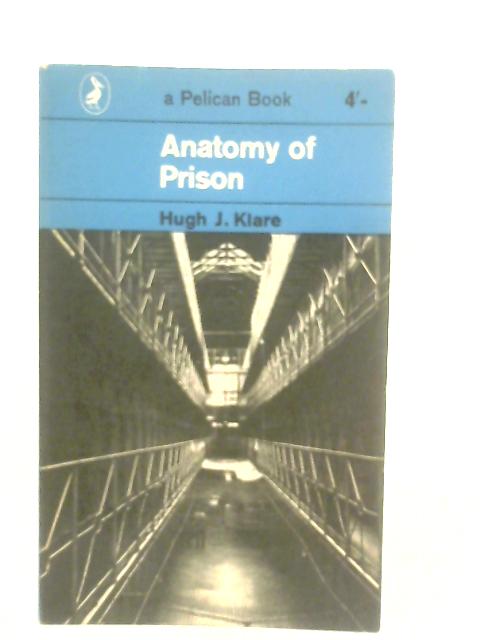 Anatomy of Prison By Hugh J. Klare