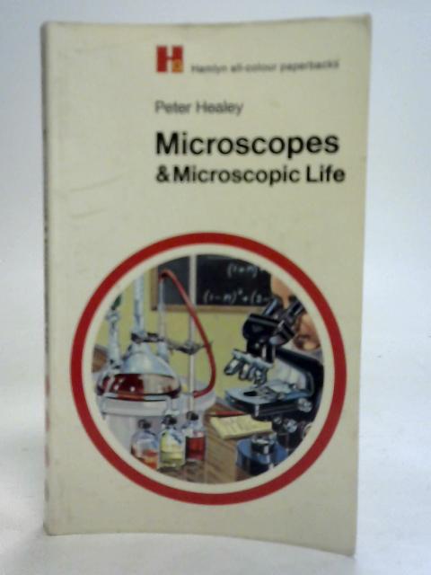 Microscopes & Microscopic Life von Peter Healey