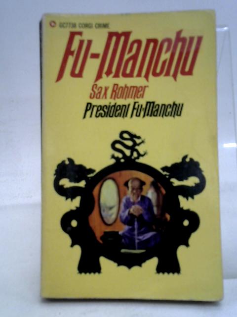 President Fu Manchu (Corgi books) By Rohmer, Sax