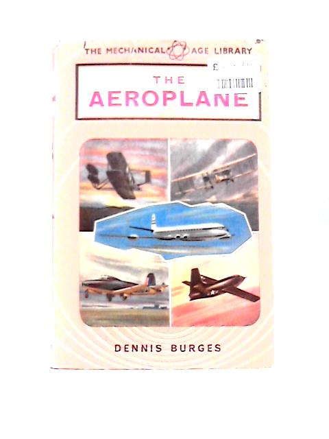 The Aeroplane (The Mechanical Age Library) von Dennis M. Burges