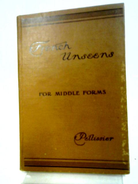 French Unseens For Middle Forms By Eugene Pellissier (ed.)