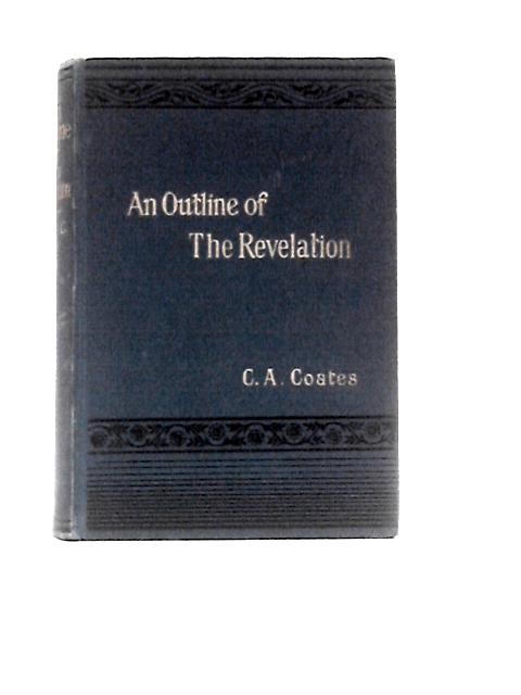 An Outline of the Book of Revelation By C.A.C