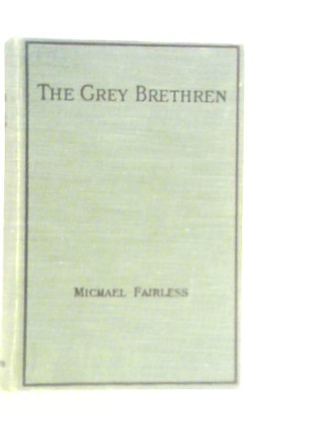 The Grey Brethren By Michael Fairless