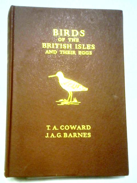Birds of the British Isles and Their Eggs By T. A. Coward