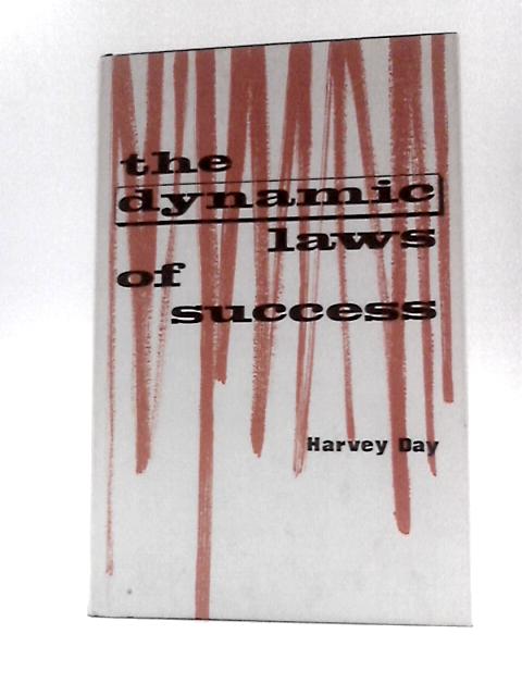 The Dynamic Laws of Success By Harvey Day