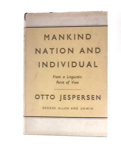 Mankind, Nation And Individual, From a Linguistic Point of View. By Otto Jespersen