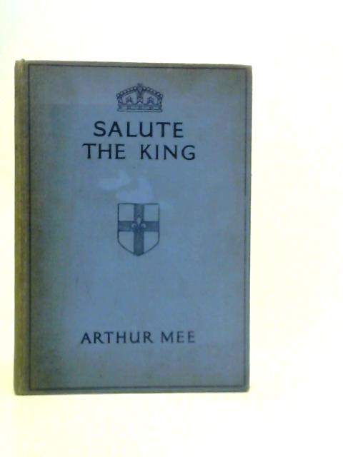 Salute the King von Arthur Mee