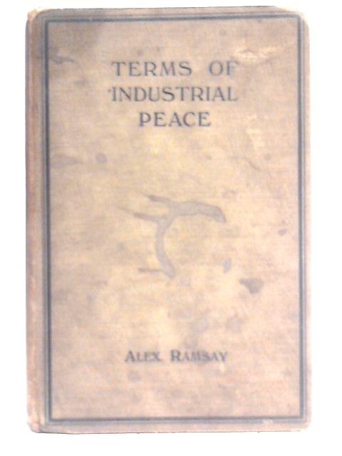 Terms of Industrial Peace By Alexander Ramsay