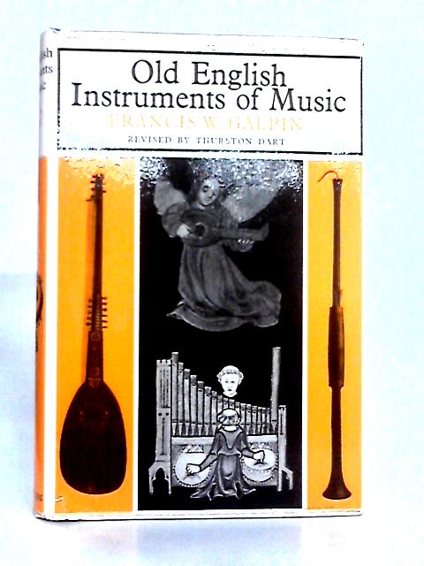 Old English Instruments of Music By Francis William Galpin