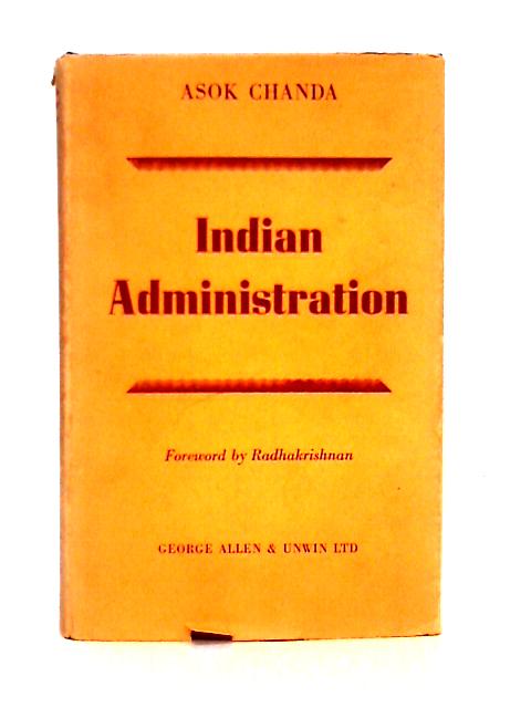 Indian Administration von Asok Kumar Chanda