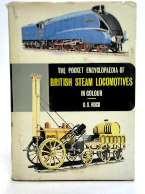 British Steam Locomotives In Colour By O. S. Nock