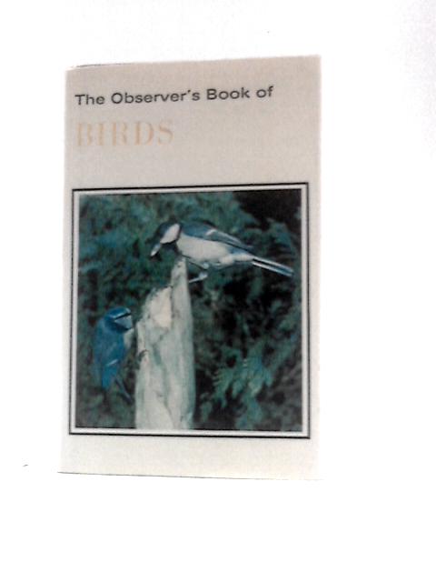 The Observer's Book Of Birds Describing 243 Species With 100 Colour And 101 Black And White Illustrations By S Vere Benson