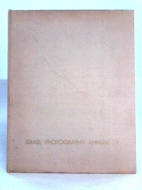 Israel Photography Annual 1 By Peter Merom (Ed.)