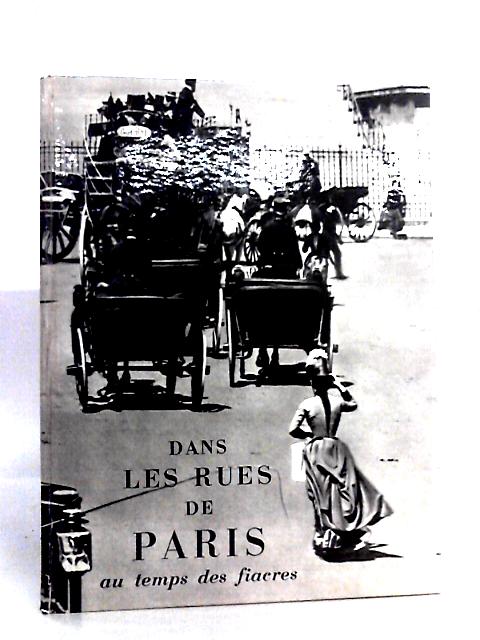 Dans Les Rues De Paris Au Temps Des Fiacres By Fargue Lon-Paul et al