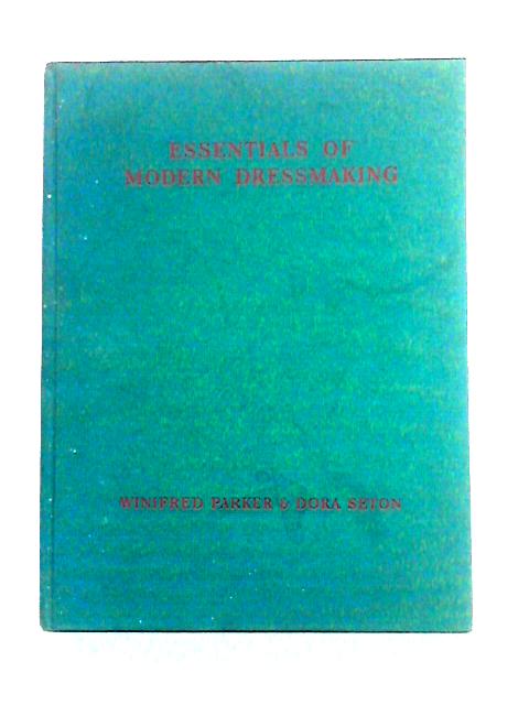 Essentials of Modern Dressmaking By Dora Seton & Winifred Parker