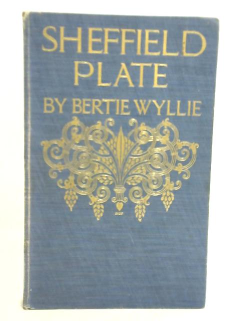 Sheffield Plate By Bertie Wyllie