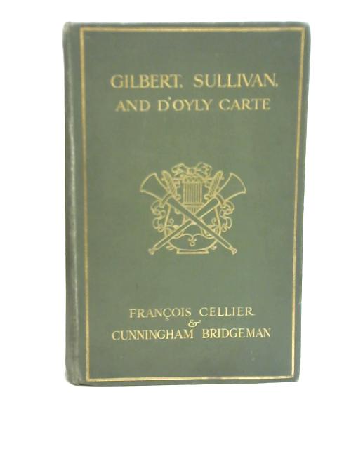 Gilbert, Sullivan and D'Oyly Carte von Francois Cellier Cunningham Bridgeman