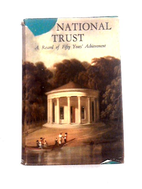 The National Trust: A Record of Fifty Years' Achievement von Ivor Brown