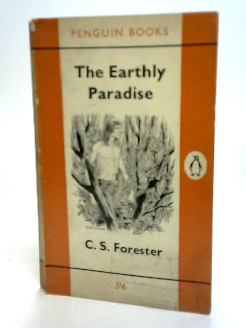 The Earthly Paradise By C.S. Forester