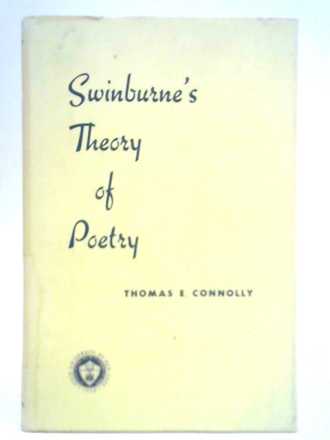 Swinburne's Theory of Poetry von Thomas E. Connolly