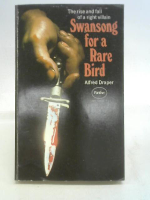 Swansong for a Rare Bird By Alfred Draper