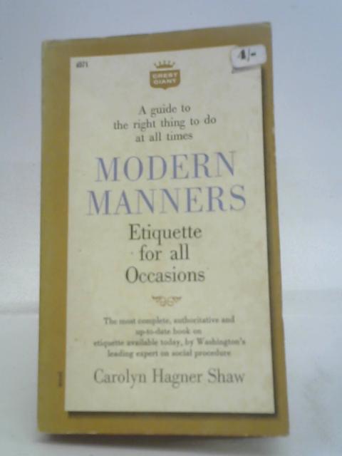 Modern Manners : Etiquette for All Occasions von Carolyn Hagner Shaw