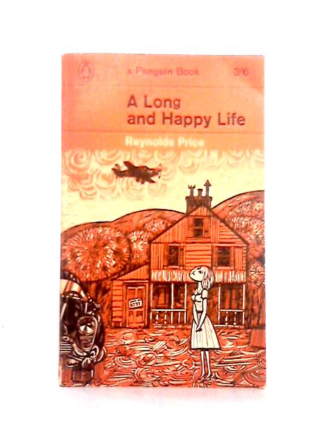 A Long and Happy Life By Reynolds Price