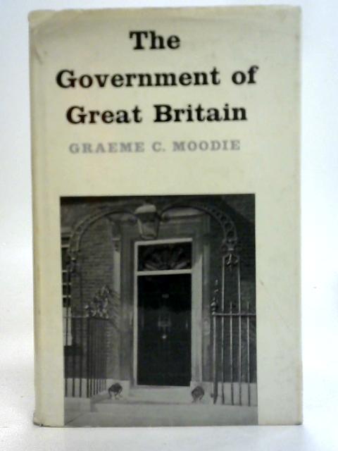 The Government of Great Britain von Graeme C. Moodie