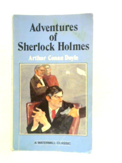 Adventures Of Sherlock Holmes By Arthur Conan Doyle