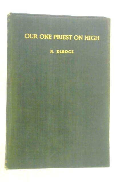 Our One Priest on High By N.Dimock