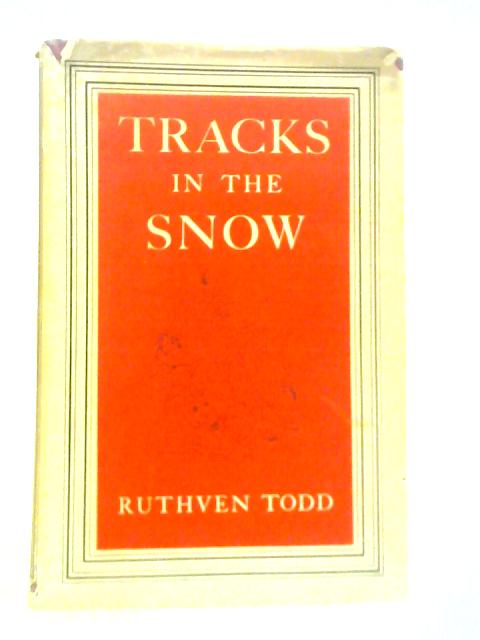 Tracks in the Snow. Studies in English Science and Art By Ruthven Todd