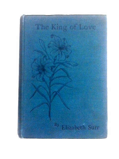 The King of Love By Elizabeth Surr