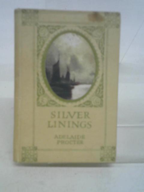 Silver Linings By Adelaide Procter