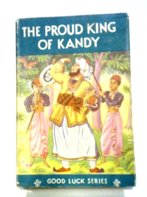 The Proud King Of Kandy And Other Stories von Various