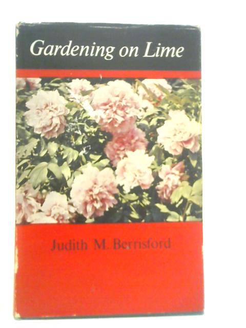 Gardening on Lime By Judith M.Berrisford